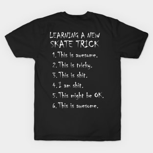 Learning a new skate trick T-Shirt